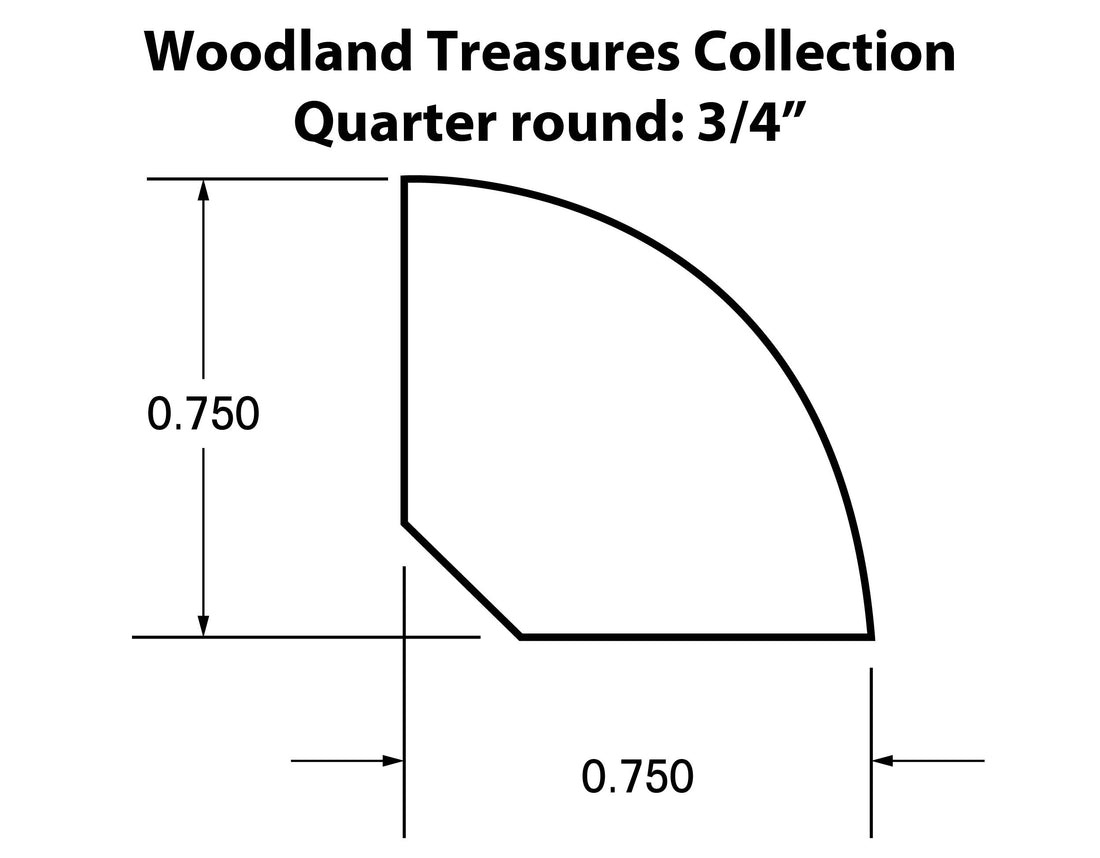 3/4&quot; Quarter Round Molding: Woodland Treasures